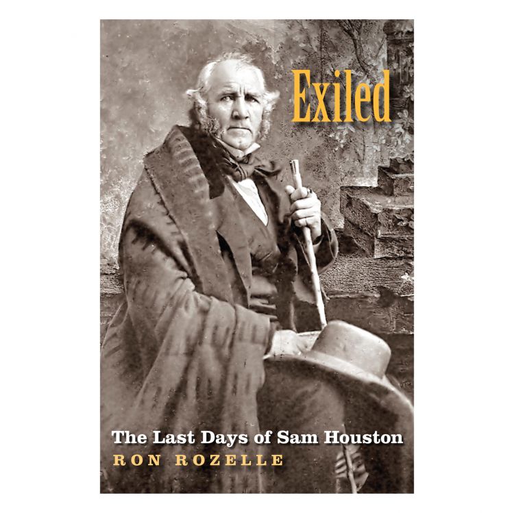 Exiled: The Last Days of Sam Houston