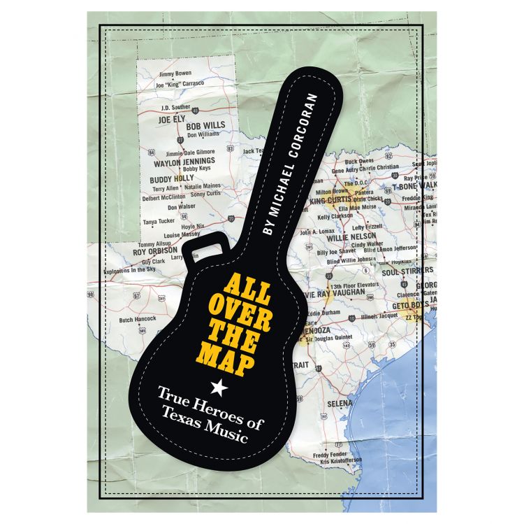 All Over the Map: True Heroes of Texas Music