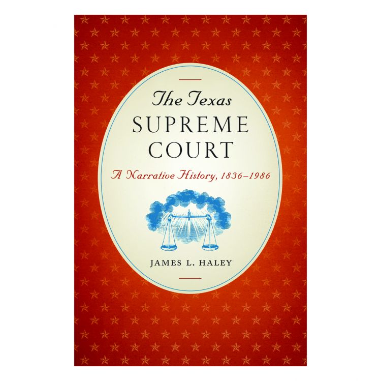 Texas Supreme Court: A Narrative History, 1836-1986