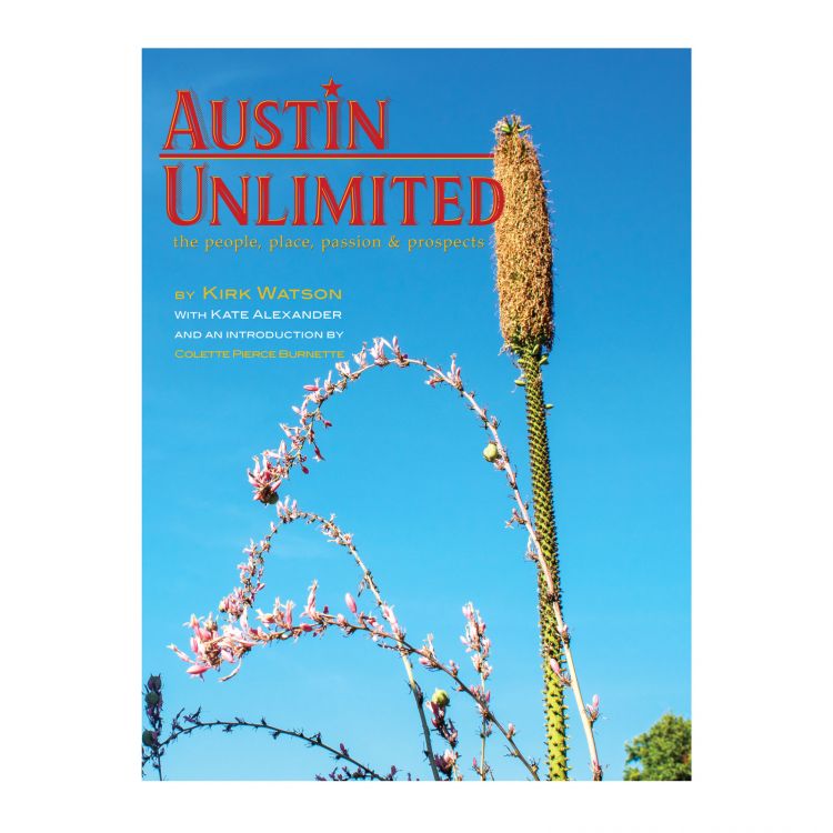 Austin Unlimited: The People, Place, Passion & Prospects