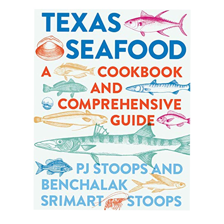 Texas Seafood: A Cookbook and Comprehensive Guide