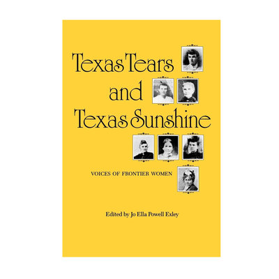 Texas Tears and Texas Sunshine: Voices of Frontier Women