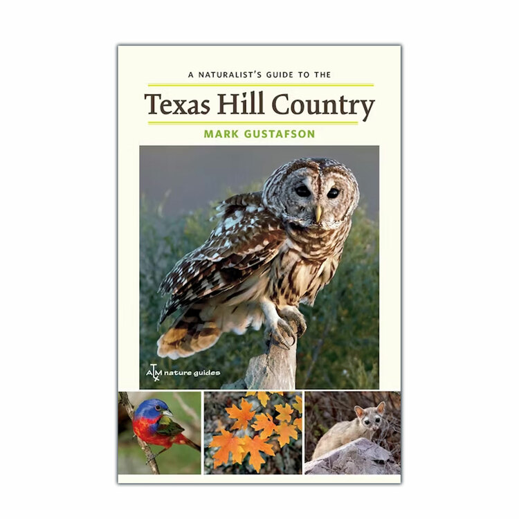 A Naturalist's Guide to the Texas Hill Country