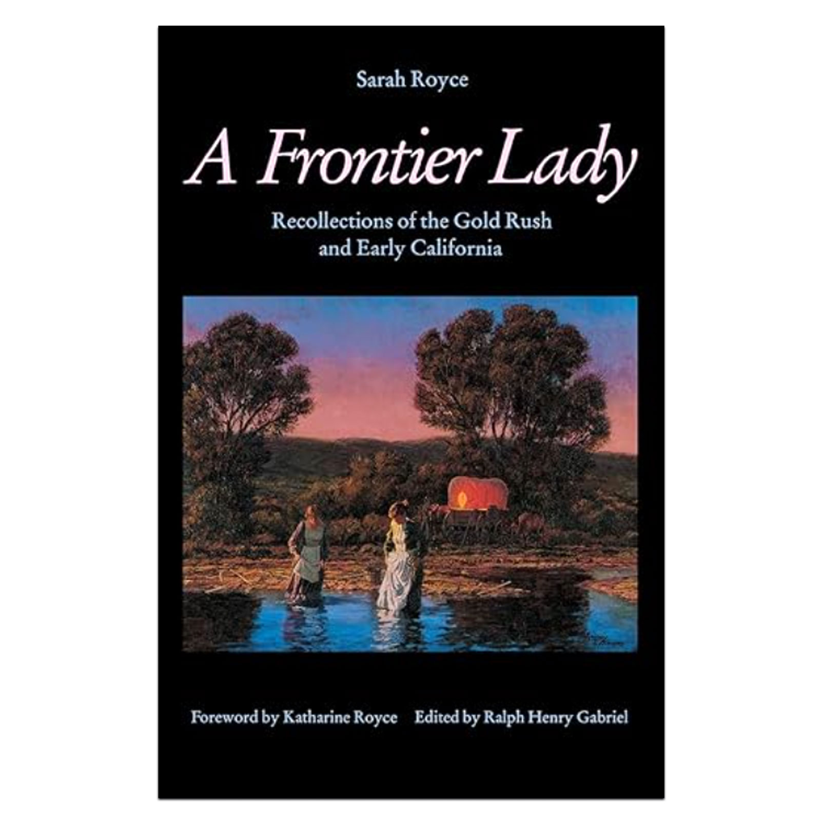 A Frontier Lady: Recollections of the Gold Rush and Early California