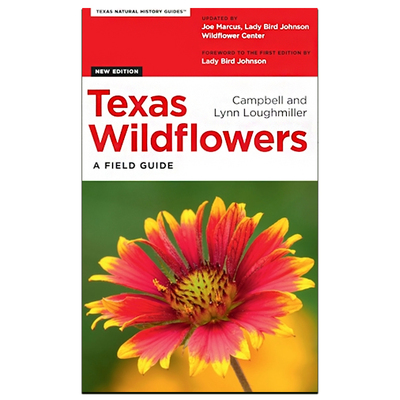Texas Wildflowers: A Field Guide