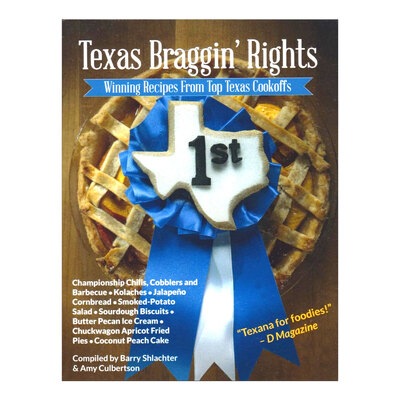 Texas Braggin' Rights: Winning Recipes From Top Texas Cookoffs