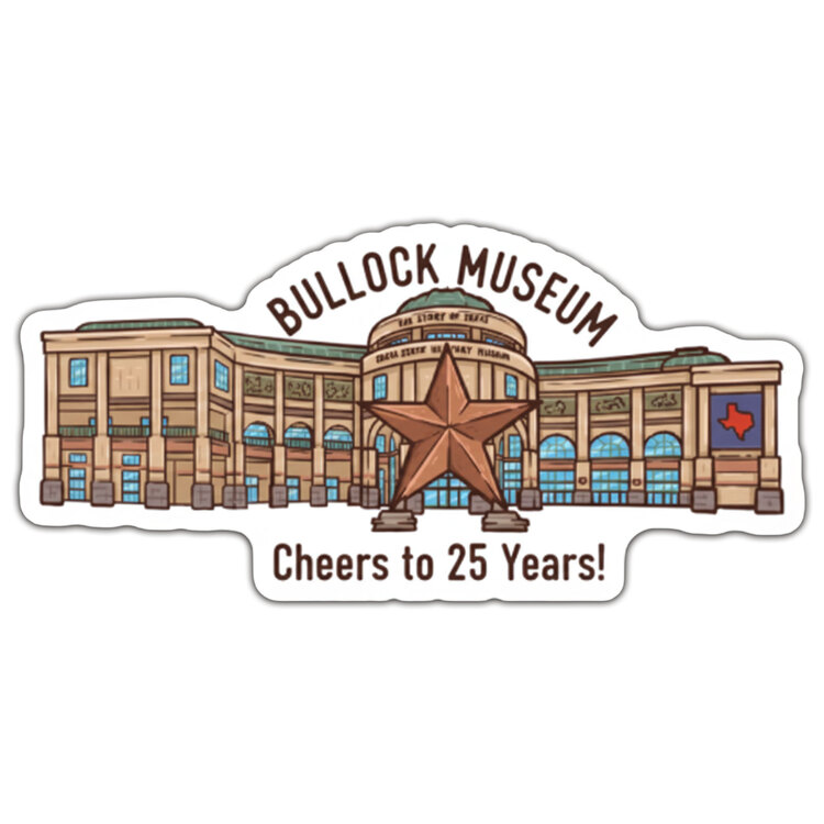 Bullock Museum 25th Anniversary Sticker
