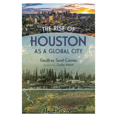 The Rise of Houston as a Global City