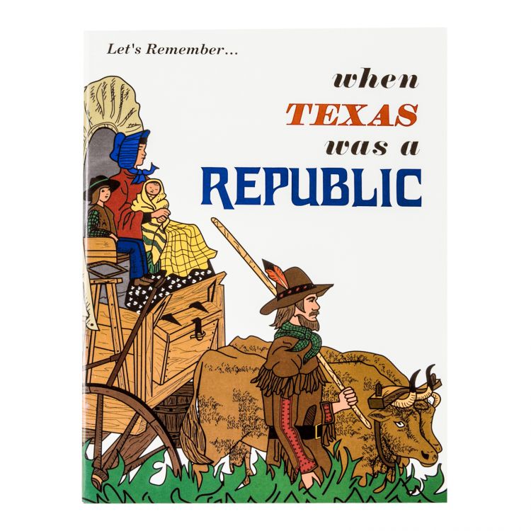 Let's Remember When Texas was a Republic
